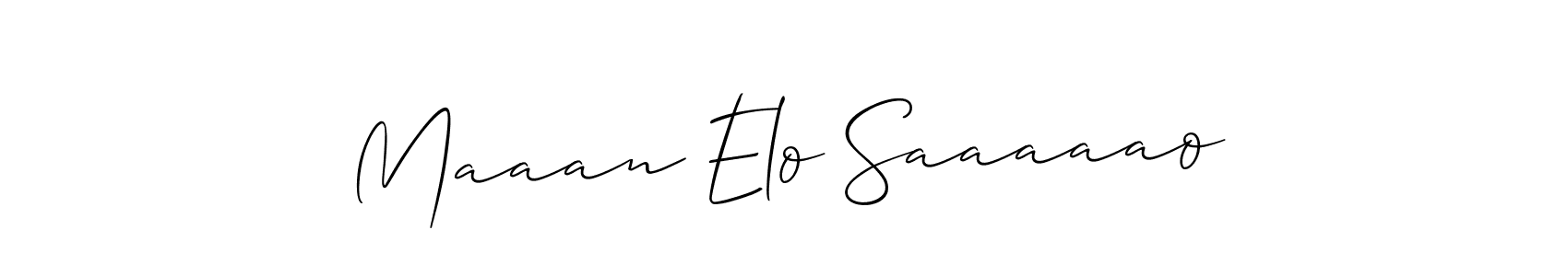 It looks lik you need a new signature style for name Maaan Elo Saaaaao. Design unique handwritten (Allison_Script) signature with our free signature maker in just a few clicks. Maaan Elo Saaaaao signature style 2 images and pictures png
