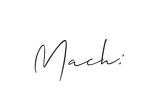 Create a beautiful signature design for name Mach:. With this signature (Allison_Script) fonts, you can make a handwritten signature for free. Mach: signature style 2 images and pictures png