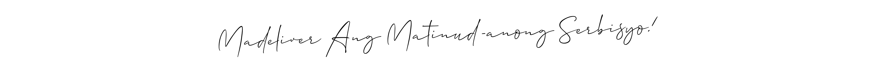 Here are the top 10 professional signature styles for the name Madeliver Ang Matinud-anong Serbisyo!. These are the best autograph styles you can use for your name. Madeliver Ang Matinud-anong Serbisyo! signature style 2 images and pictures png