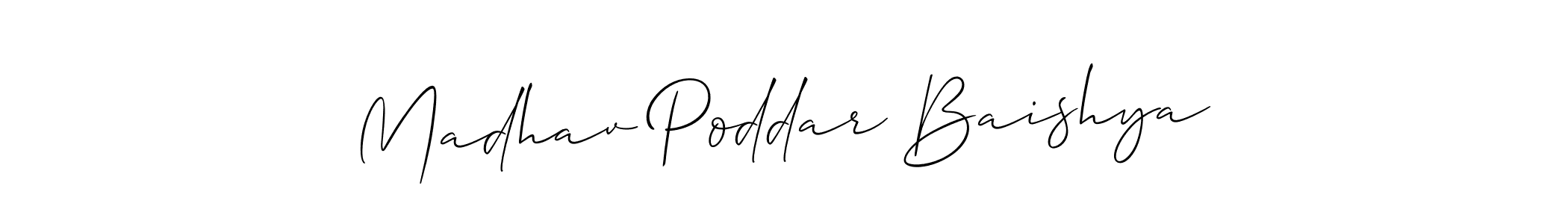 Make a short Madhav Poddar Baishya signature style. Manage your documents anywhere anytime using Allison_Script. Create and add eSignatures, submit forms, share and send files easily. Madhav Poddar Baishya signature style 2 images and pictures png