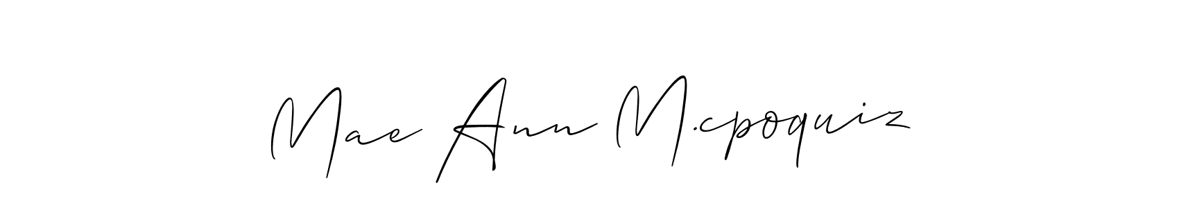 Design your own signature with our free online signature maker. With this signature software, you can create a handwritten (Allison_Script) signature for name Mae Ann M.cpoquiz. Mae Ann M.cpoquiz signature style 2 images and pictures png