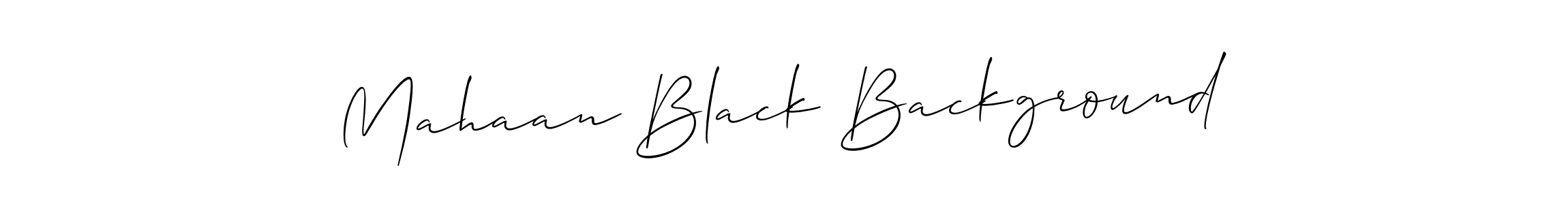 Design your own signature with our free online signature maker. With this signature software, you can create a handwritten (Allison_Script) signature for name Mahaan Black Background. Mahaan Black Background signature style 2 images and pictures png