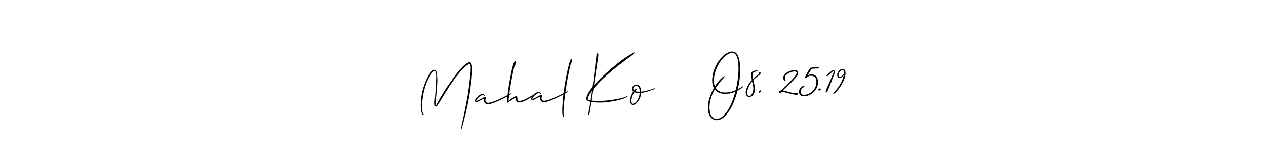 Make a beautiful signature design for name Mahal Ko ♥️ O8. 25.19. With this signature (Allison_Script) style, you can create a handwritten signature for free. Mahal Ko ♥️ O8. 25.19 signature style 2 images and pictures png