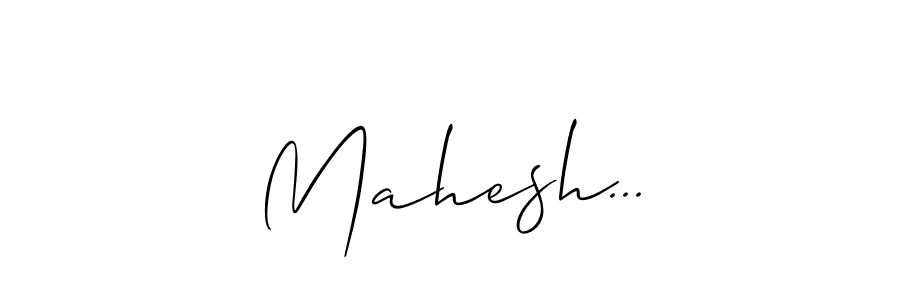 Design your own signature with our free online signature maker. With this signature software, you can create a handwritten (Allison_Script) signature for name Mahesh.... Mahesh... signature style 2 images and pictures png