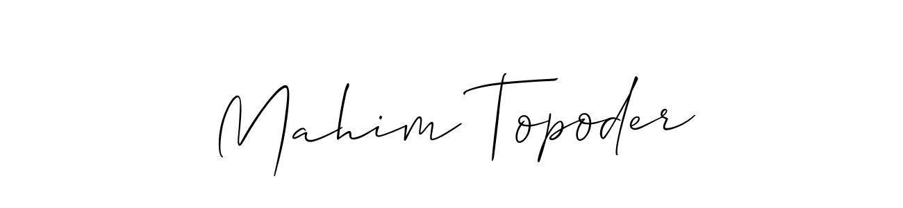 Also we have Mahim Topoder name is the best signature style. Create professional handwritten signature collection using Allison_Script autograph style. Mahim Topoder signature style 2 images and pictures png