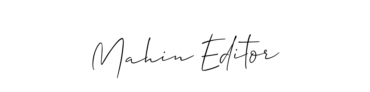 Design your own signature with our free online signature maker. With this signature software, you can create a handwritten (Allison_Script) signature for name Mahin Editor. Mahin Editor signature style 2 images and pictures png