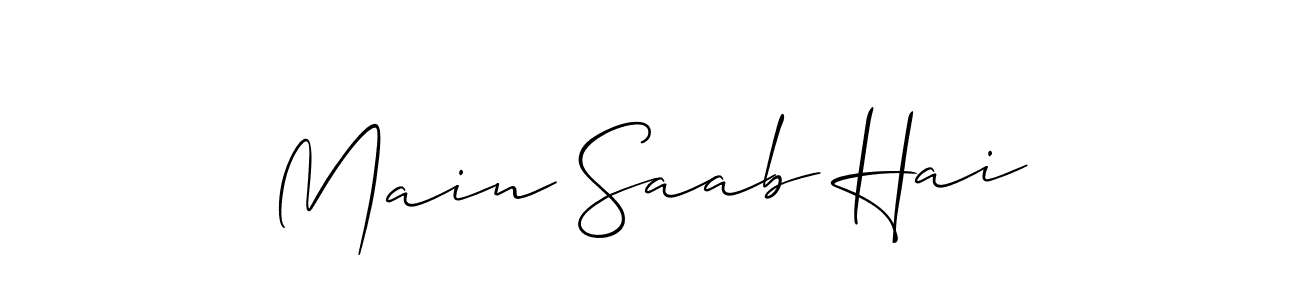 How to make Main Saab Hai signature? Allison_Script is a professional autograph style. Create handwritten signature for Main Saab Hai name. Main Saab Hai signature style 2 images and pictures png