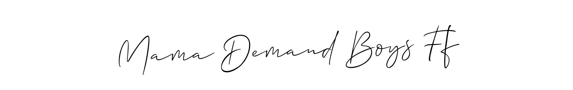 Make a short Mama Demand Boys Ff signature style. Manage your documents anywhere anytime using Allison_Script. Create and add eSignatures, submit forms, share and send files easily. Mama Demand Boys Ff signature style 2 images and pictures png
