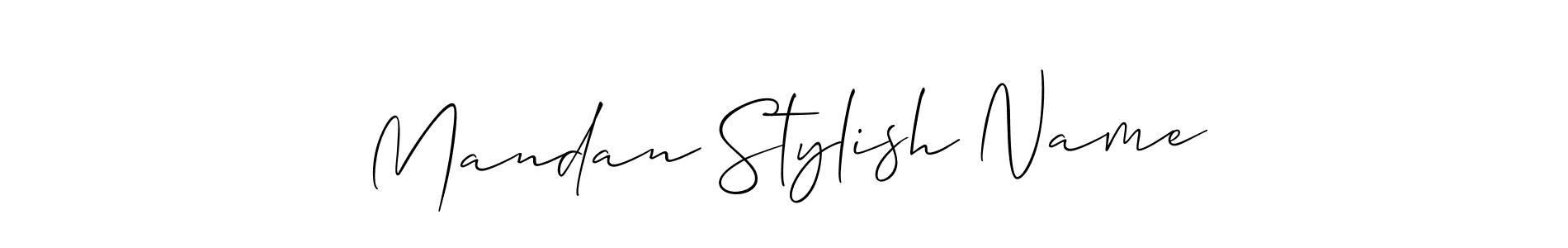 Design your own signature with our free online signature maker. With this signature software, you can create a handwritten (Allison_Script) signature for name Mandan Stylish Name. Mandan Stylish Name signature style 2 images and pictures png