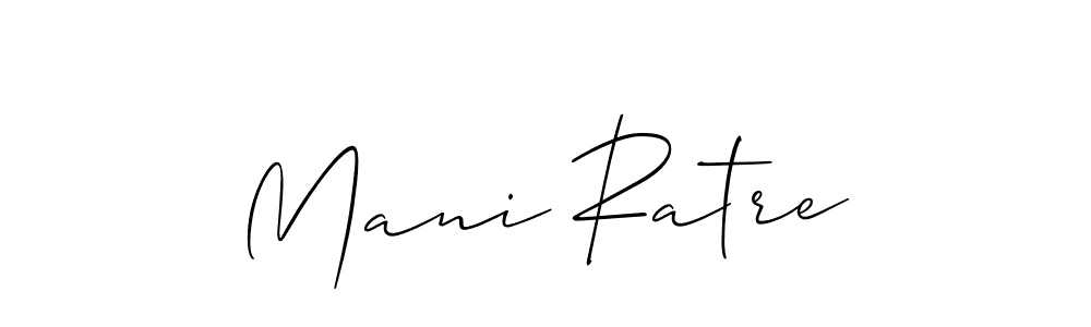 Mani Ratre stylish signature style. Best Handwritten Sign (Allison_Script) for my name. Handwritten Signature Collection Ideas for my name Mani Ratre. Mani Ratre signature style 2 images and pictures png