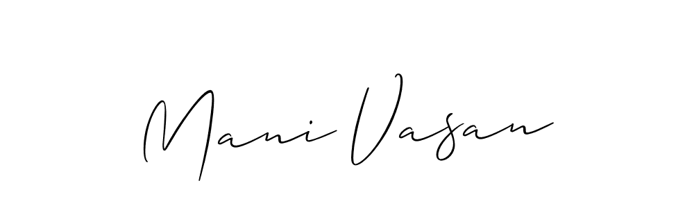 Use a signature maker to create a handwritten signature online. With this signature software, you can design (Allison_Script) your own signature for name Mani Vasan. Mani Vasan signature style 2 images and pictures png