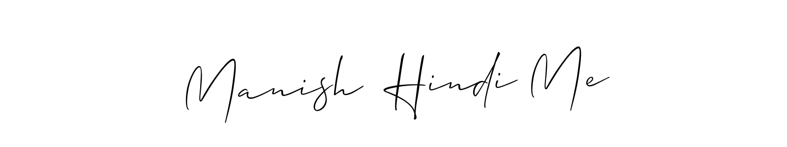 It looks lik you need a new signature style for name Manish  Hindi Me. Design unique handwritten (Allison_Script) signature with our free signature maker in just a few clicks. Manish  Hindi Me signature style 2 images and pictures png