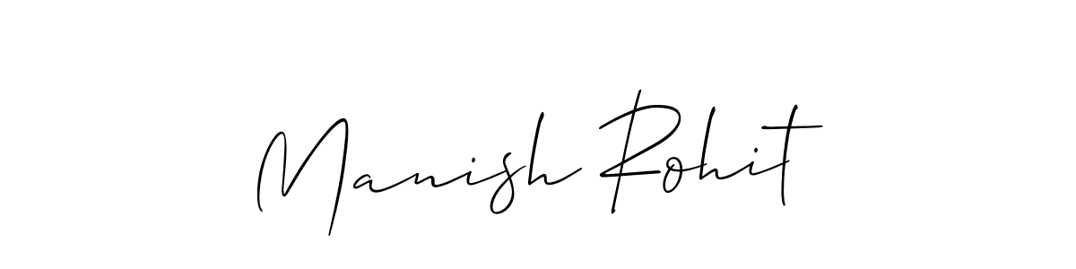 Also we have Manish Rohit name is the best signature style. Create professional handwritten signature collection using Allison_Script autograph style. Manish Rohit signature style 2 images and pictures png