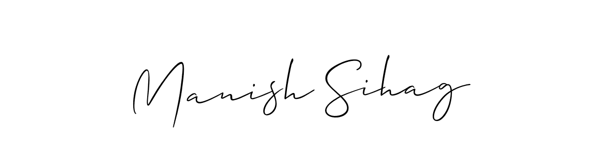 Use a signature maker to create a handwritten signature online. With this signature software, you can design (Allison_Script) your own signature for name Manish Sihag. Manish Sihag signature style 2 images and pictures png