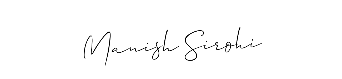 Also we have Manish Sirohi name is the best signature style. Create professional handwritten signature collection using Allison_Script autograph style. Manish Sirohi signature style 2 images and pictures png
