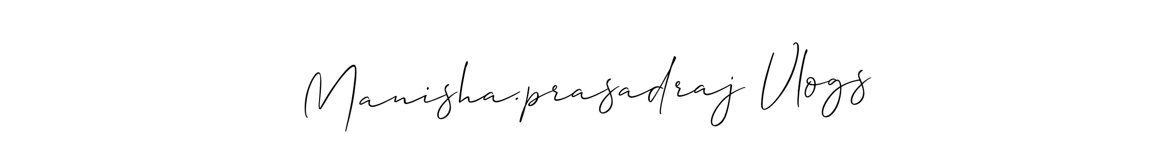 Make a beautiful signature design for name Manisha.prasadraj Vlogs. With this signature (Allison_Script) style, you can create a handwritten signature for free. Manisha.prasadraj Vlogs signature style 2 images and pictures png