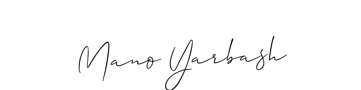 Create a beautiful signature design for name Mano Yarbash. With this signature (Allison_Script) fonts, you can make a handwritten signature for free. Mano Yarbash signature style 2 images and pictures png