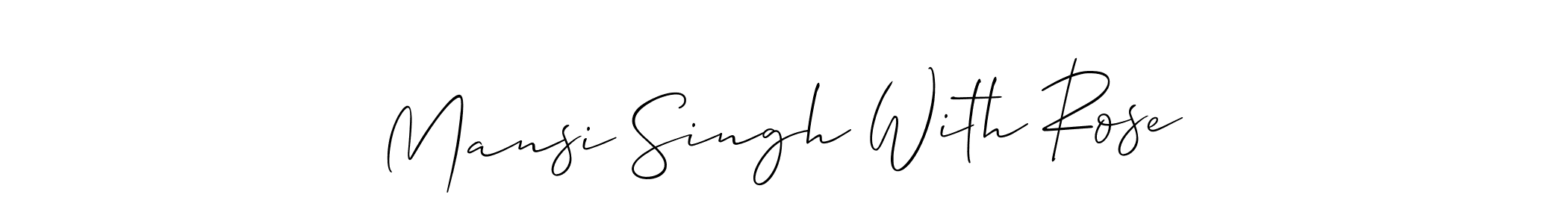 if you are searching for the best signature style for your name Mansi Singh With Rose. so please give up your signature search. here we have designed multiple signature styles  using Allison_Script. Mansi Singh With Rose signature style 2 images and pictures png