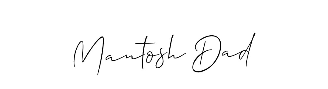 You should practise on your own different ways (Allison_Script) to write your name (Mantosh Dad) in signature. don't let someone else do it for you. Mantosh Dad signature style 2 images and pictures png