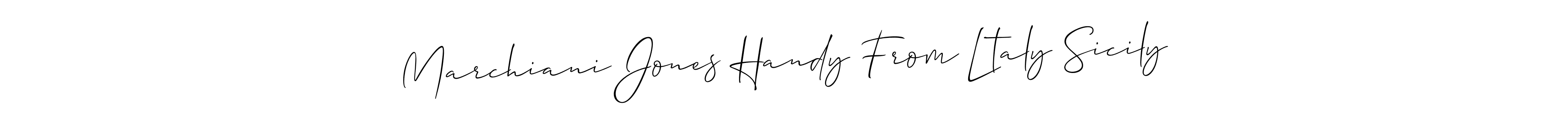 How to make Marchiani Jones Handy From Ltaly Sicily name signature. Use Allison_Script style for creating short signs online. This is the latest handwritten sign. Marchiani Jones Handy From Ltaly Sicily signature style 2 images and pictures png