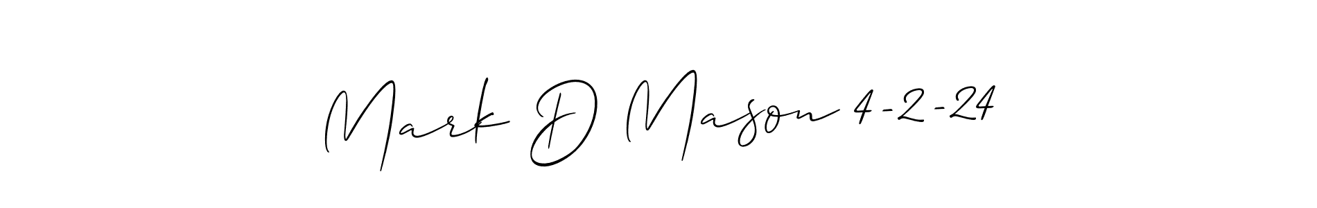 Make a short Mark D Mason 4-2-24 signature style. Manage your documents anywhere anytime using Allison_Script. Create and add eSignatures, submit forms, share and send files easily. Mark D Mason 4-2-24 signature style 2 images and pictures png
