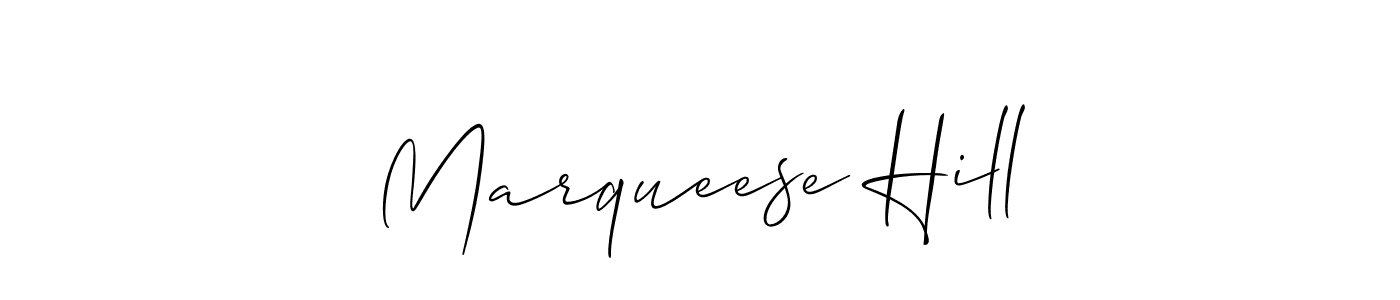 Make a beautiful signature design for name Marqueese Hill. With this signature (Allison_Script) style, you can create a handwritten signature for free. Marqueese Hill signature style 2 images and pictures png
