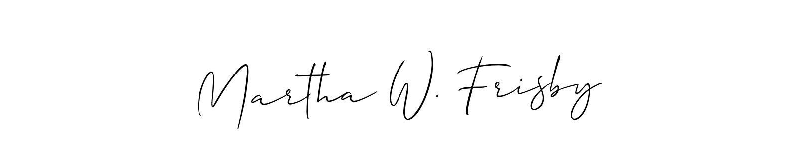It looks lik you need a new signature style for name Martha W. Frisby. Design unique handwritten (Allison_Script) signature with our free signature maker in just a few clicks. Martha W. Frisby signature style 2 images and pictures png