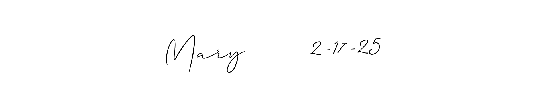 Use a signature maker to create a handwritten signature online. With this signature software, you can design (Allison_Script) your own signature for name Mary        2-17-25. Mary        2-17-25 signature style 2 images and pictures png