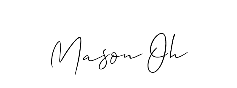 if you are searching for the best signature style for your name Mason Oh. so please give up your signature search. here we have designed multiple signature styles  using Allison_Script. Mason Oh signature style 2 images and pictures png