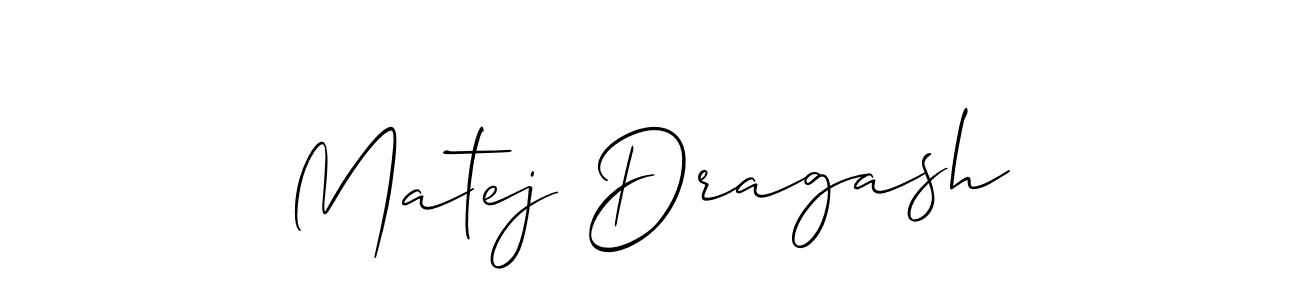 Design your own signature with our free online signature maker. With this signature software, you can create a handwritten (Allison_Script) signature for name Matej Dragash. Matej Dragash signature style 2 images and pictures png