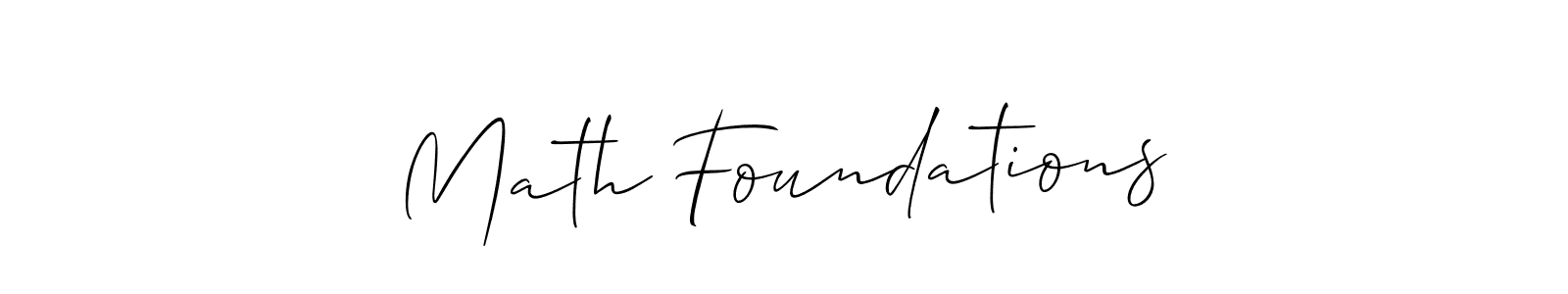 You should practise on your own different ways (Allison_Script) to write your name (Math Foundations) in signature. don't let someone else do it for you. Math Foundations signature style 2 images and pictures png