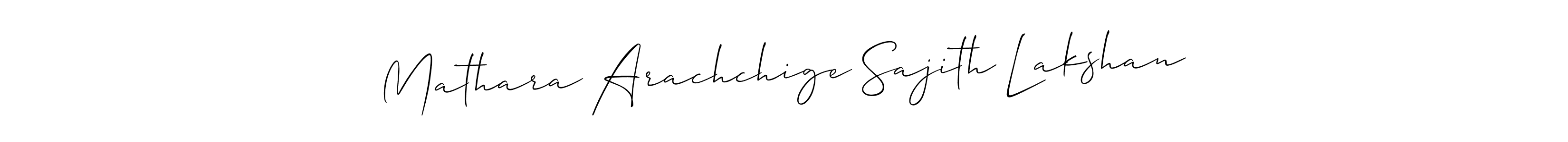 Make a short Mathara Arachchige Sajith Lakshan signature style. Manage your documents anywhere anytime using Allison_Script. Create and add eSignatures, submit forms, share and send files easily. Mathara Arachchige Sajith Lakshan signature style 2 images and pictures png