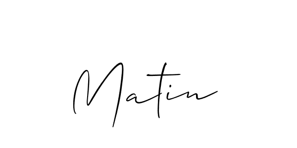 Also we have Matin  name is the best signature style. Create professional handwritten signature collection using Allison_Script autograph style. Matin  signature style 2 images and pictures png