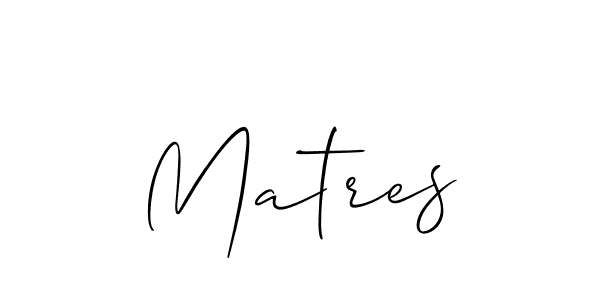 Create a beautiful signature design for name Matres. With this signature (Allison_Script) fonts, you can make a handwritten signature for free. Matres signature style 2 images and pictures png