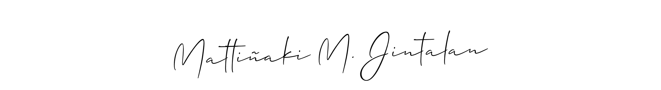 Allison_Script is a professional signature style that is perfect for those who want to add a touch of class to their signature. It is also a great choice for those who want to make their signature more unique. Get Mattiñaki M. Jintalan name to fancy signature for free. Mattiñaki M. Jintalan signature style 2 images and pictures png