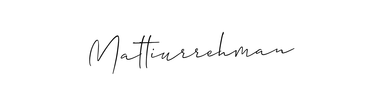 Mattiurrehman stylish signature style. Best Handwritten Sign (Allison_Script) for my name. Handwritten Signature Collection Ideas for my name Mattiurrehman. Mattiurrehman signature style 2 images and pictures png