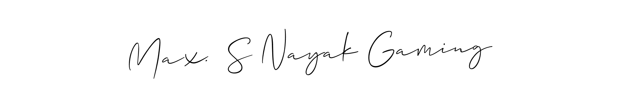Make a beautiful signature design for name Max.  S Nayak Gaming. With this signature (Allison_Script) style, you can create a handwritten signature for free. Max.  S Nayak Gaming signature style 2 images and pictures png
