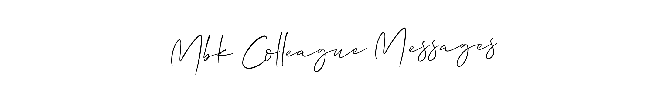 How to make Mbk Colleague Messages name signature. Use Allison_Script style for creating short signs online. This is the latest handwritten sign. Mbk Colleague Messages signature style 2 images and pictures png