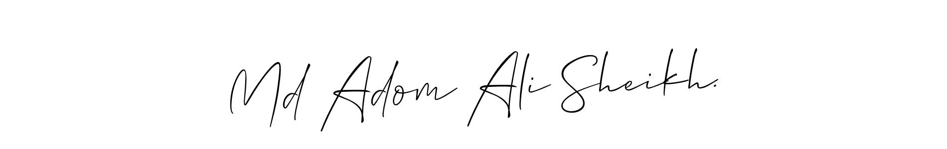 Create a beautiful signature design for name Md Adom Ali Sheikh.. With this signature (Allison_Script) fonts, you can make a handwritten signature for free. Md Adom Ali Sheikh. signature style 2 images and pictures png