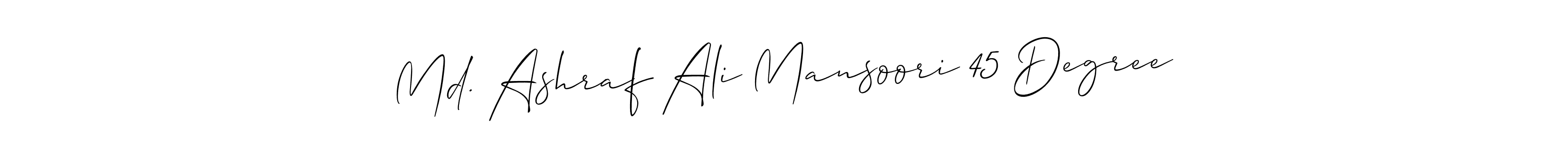 The best way (Allison_Script) to make a short signature is to pick only two or three words in your name. The name Md. Ashraf Ali Mansoori 45 Degree include a total of six letters. For converting this name. Md. Ashraf Ali Mansoori 45 Degree signature style 2 images and pictures png