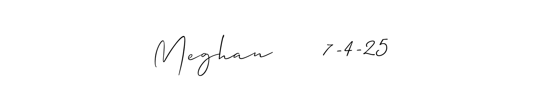 How to make Meghan      7-4-25 signature? Allison_Script is a professional autograph style. Create handwritten signature for Meghan      7-4-25 name. Meghan      7-4-25 signature style 2 images and pictures png