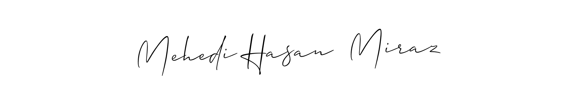 Once you've used our free online signature maker to create your best signature Allison_Script style, it's time to enjoy all of the benefits that Mehedi Hasan  Miraz name signing documents. Mehedi Hasan  Miraz signature style 2 images and pictures png