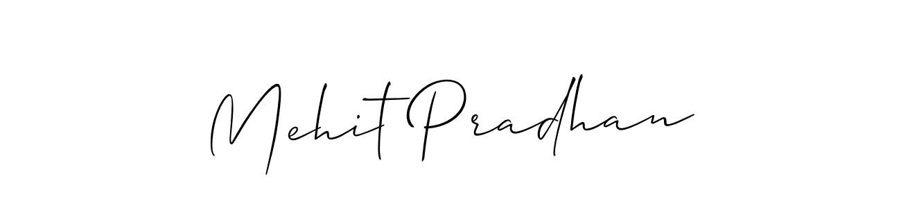 Make a beautiful signature design for name Mehit Pradhan. With this signature (Allison_Script) style, you can create a handwritten signature for free. Mehit Pradhan signature style 2 images and pictures png