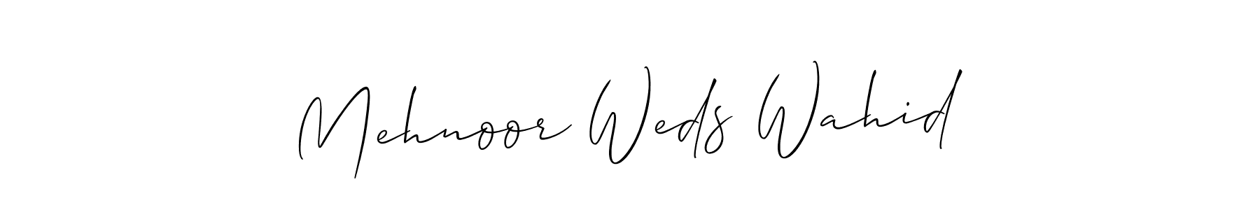 Also we have Mehnoor Weds Wahid name is the best signature style. Create professional handwritten signature collection using Allison_Script autograph style. Mehnoor Weds Wahid signature style 2 images and pictures png