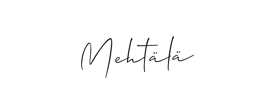 Make a short Mehtälä signature style. Manage your documents anywhere anytime using Allison_Script. Create and add eSignatures, submit forms, share and send files easily. Mehtälä signature style 2 images and pictures png