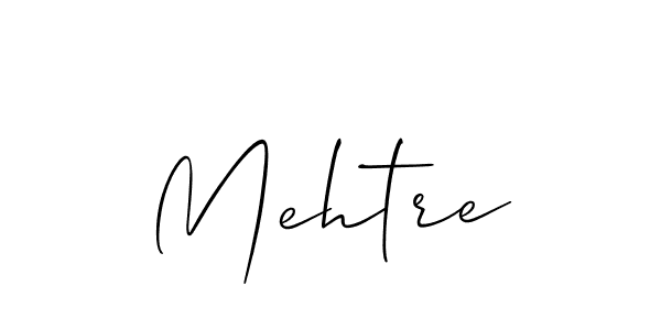 Use a signature maker to create a handwritten signature online. With this signature software, you can design (Allison_Script) your own signature for name Mehtre. Mehtre signature style 2 images and pictures png