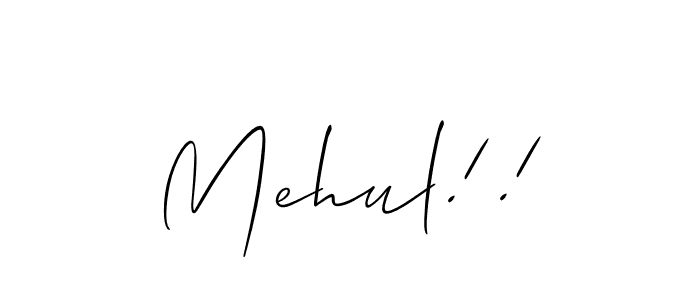 Also You can easily find your signature by using the search form. We will create Mehul!! name handwritten signature images for you free of cost using Allison_Script sign style. Mehul!! signature style 2 images and pictures png