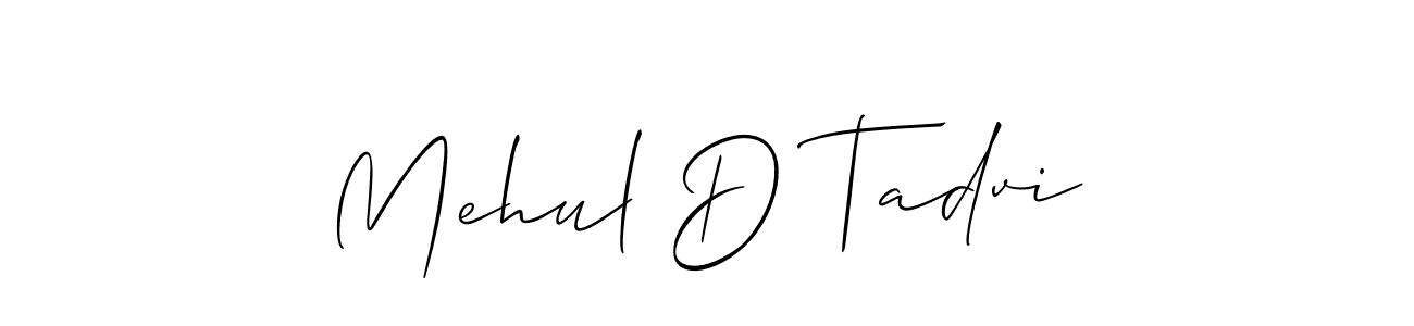 How to make Mehul D Tadvi signature? Allison_Script is a professional autograph style. Create handwritten signature for Mehul D Tadvi name. Mehul D Tadvi signature style 2 images and pictures png