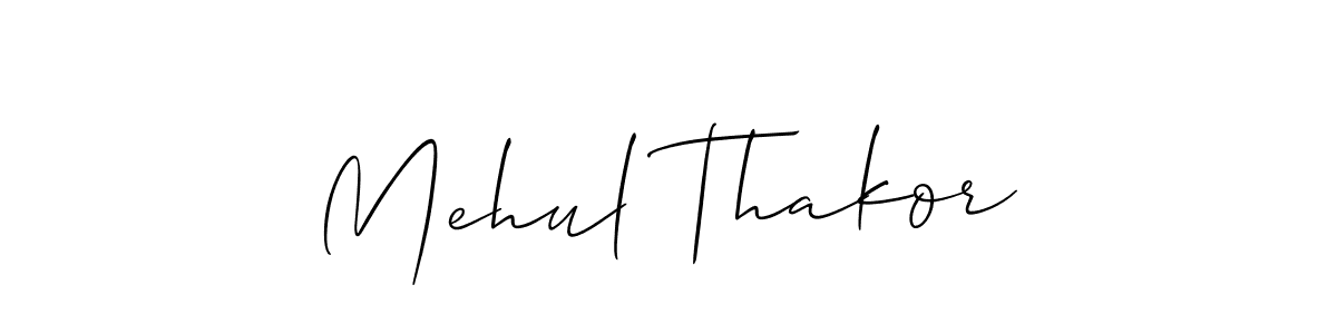 It looks lik you need a new signature style for name Mehul Thakor. Design unique handwritten (Allison_Script) signature with our free signature maker in just a few clicks. Mehul Thakor signature style 2 images and pictures png