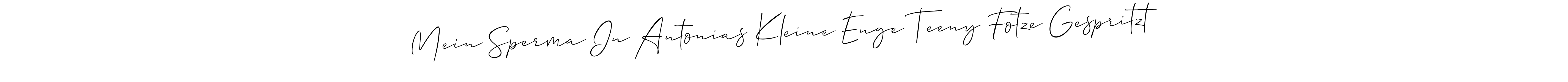 Create a beautiful signature design for name Mein Sperma In Antonias Kleine Enge Teeny Fotze Gespritzt. With this signature (Allison_Script) fonts, you can make a handwritten signature for free. Mein Sperma In Antonias Kleine Enge Teeny Fotze Gespritzt signature style 2 images and pictures png